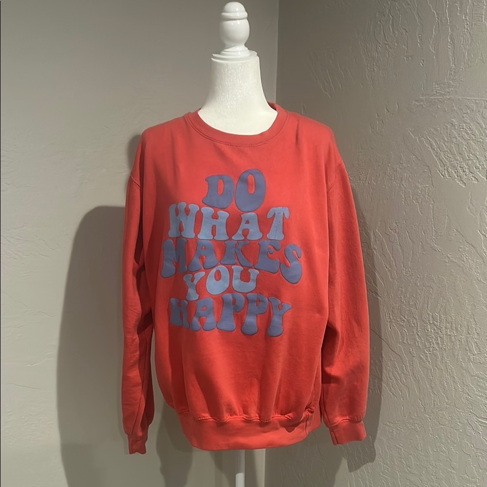 Do What Makes You Happy Sweatshirt